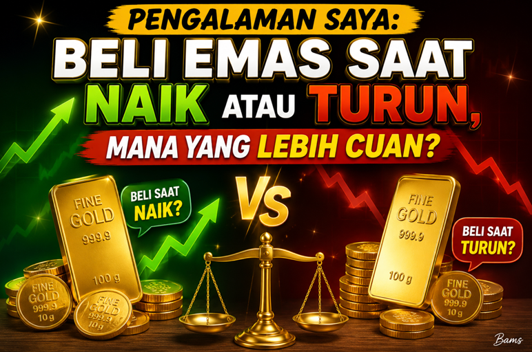 Beli Emas Saat Naik atau Turun